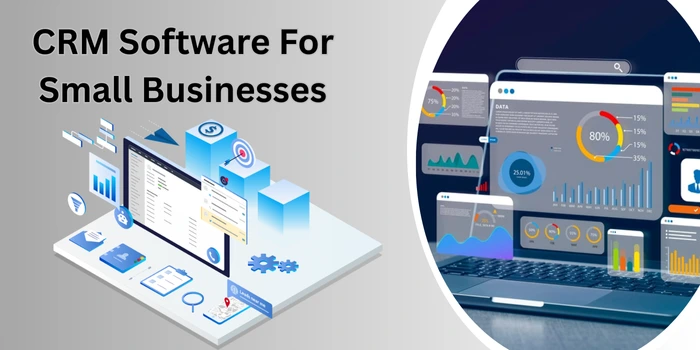 CRM Software For Small Businesses