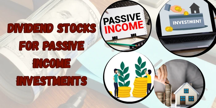 Dividend Stocks for Passive Income Investments