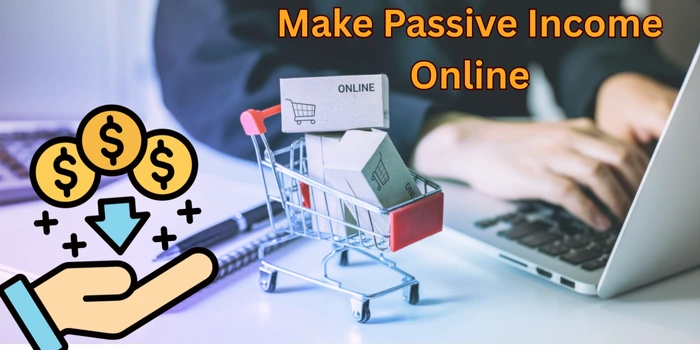 Make Passive Income Online