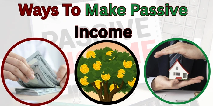 Ways To Make Passive Income