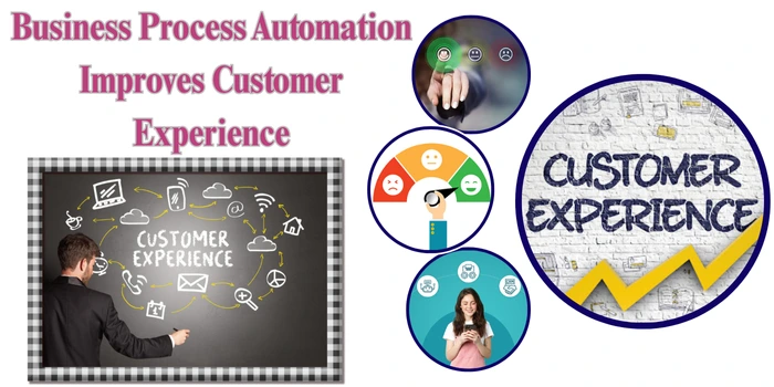 Business Process Automation Improves Customer Experience
