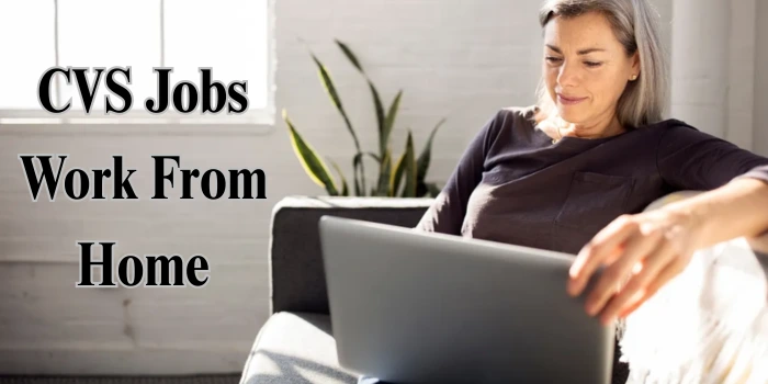 CVS Jobs Work From Home