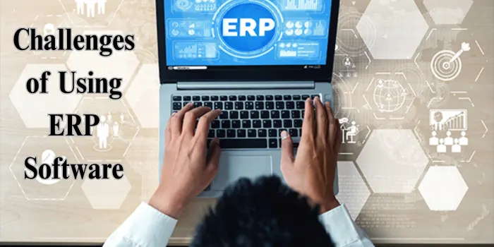 Challenges of Using ERP Software