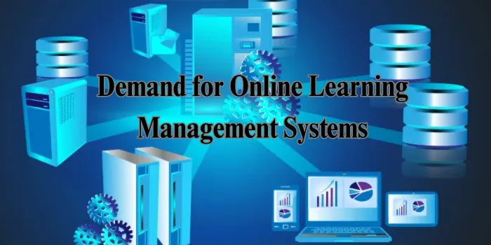 Demand for Online Learning Management Systems