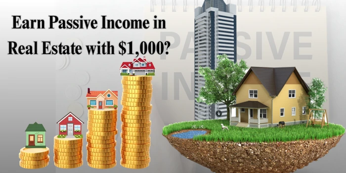Earn Passive Income In Real Estate