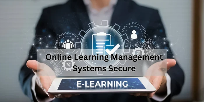 Online Learning Management Systems Secure